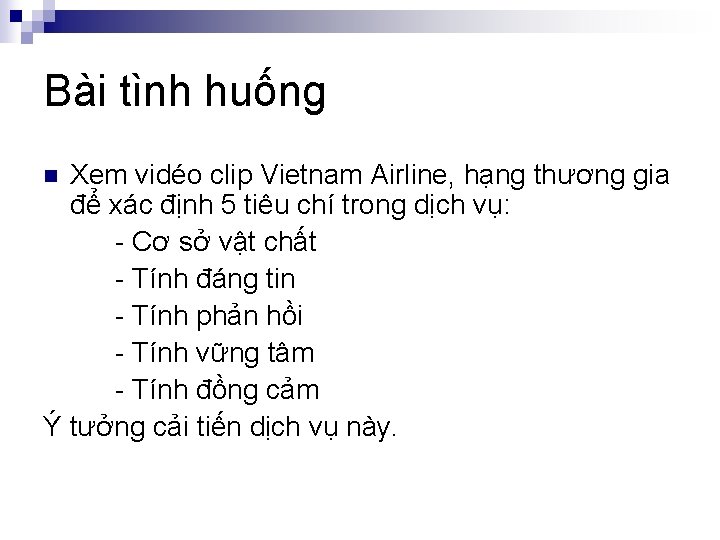 Bài tình huống Xem vidéo clip Vietnam Airline, hạng thương gia để xác định