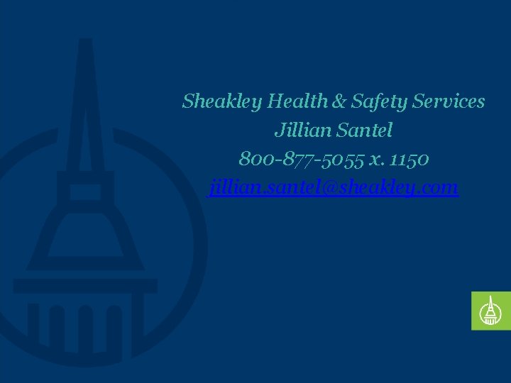 Sheakley Health & Safety Services Jillian Santel 800 -877 -5055 x. 1150 jillian. santel@sheakley.