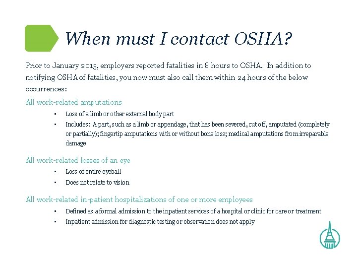 When must I contact OSHA? Prior to January 2015, employers reported fatalities in 8
