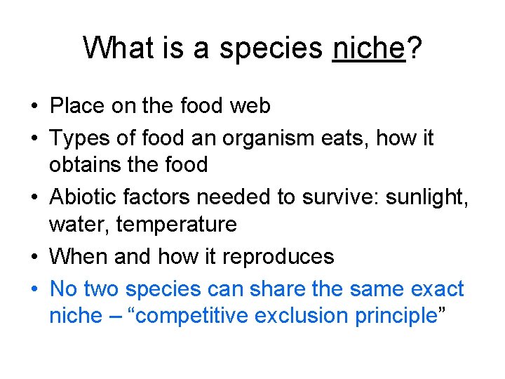 What is a species niche? • Place on the food web • Types of
