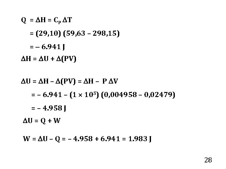 Q = H = CP T = (29, 10) (59, 63 – 298, 15)