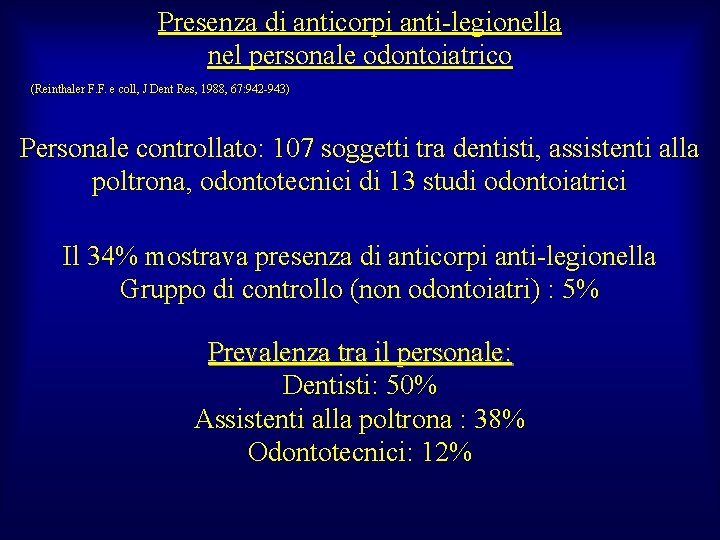 Presenza di anticorpi anti-legionella nel personale odontoiatrico (Reinthaler F. F. e coll, J Dent