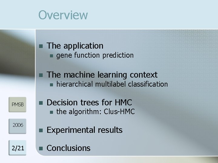 Overview n The application n n The machine learning context n PMSB n 2/21