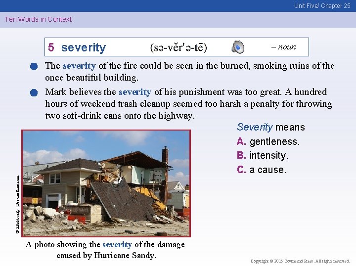 Unit Five/ Chapter 25 Ten Words in Context 5 severity – noun © Zhukovsky