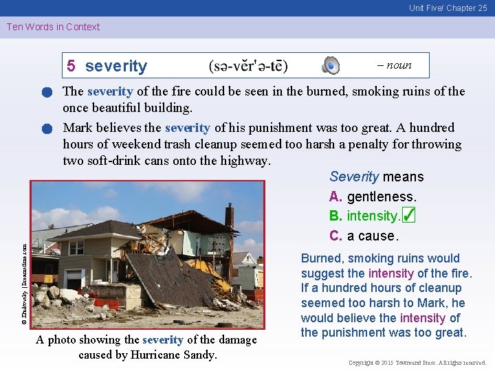 Unit Five/ Chapter 25 Ten Words in Context 5 severity – noun © Zhukovsky