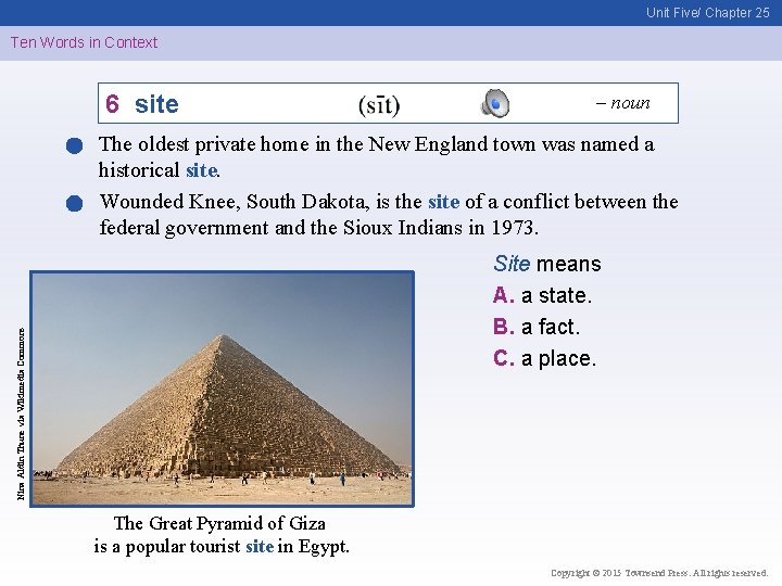 Unit Five/ Chapter 25 Ten Words in Context 6 site – noun The oldest