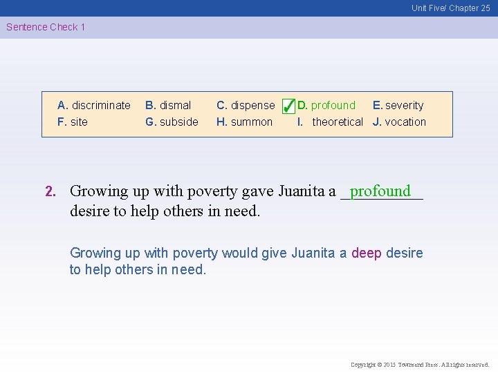 Unit Five/ Chapter 25 Sentence Check 1 A. discriminate F. site 2. B. dismal