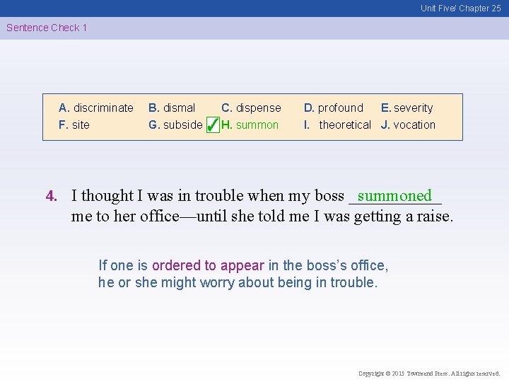 Unit Five/ Chapter 25 Sentence Check 1 A. discriminate F. site 4. B. dismal