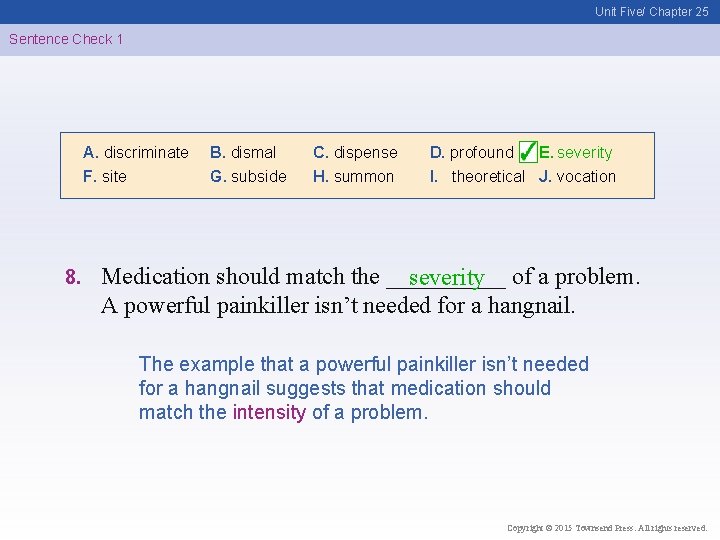 Unit Five/ Chapter 25 Sentence Check 1 A. discriminate F. site 8. B. dismal