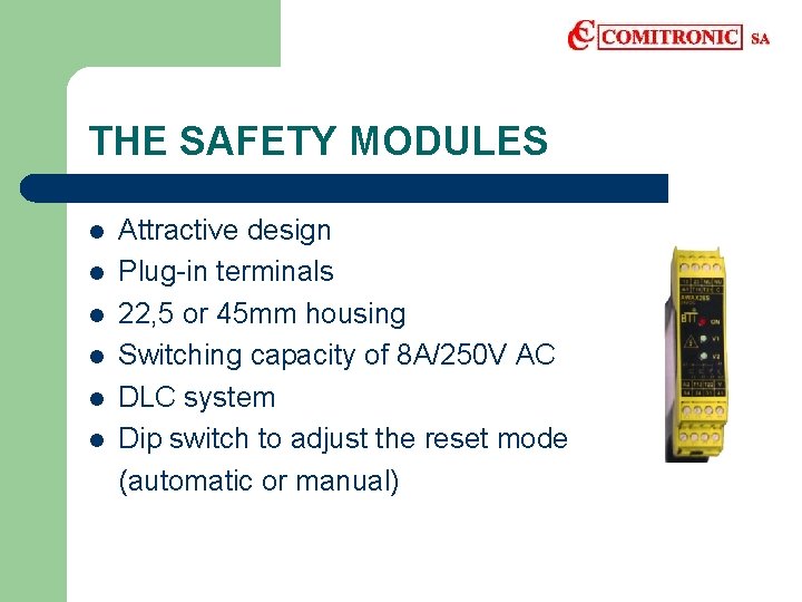 THE SAFETY MODULES Attractive design l Plug-in terminals l 22, 5 or 45 mm