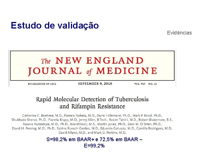 Estudo de validação S=98, 2% em BAAR+ e 72, 5% em BAAR – E=99,