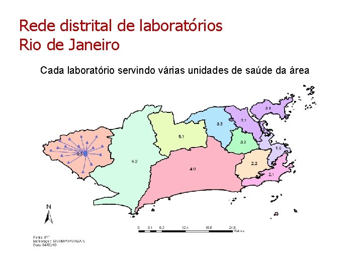 Rede distrital de laboratórios Rio de Janeiro Cada laboratório servindo várias unidades de saúde