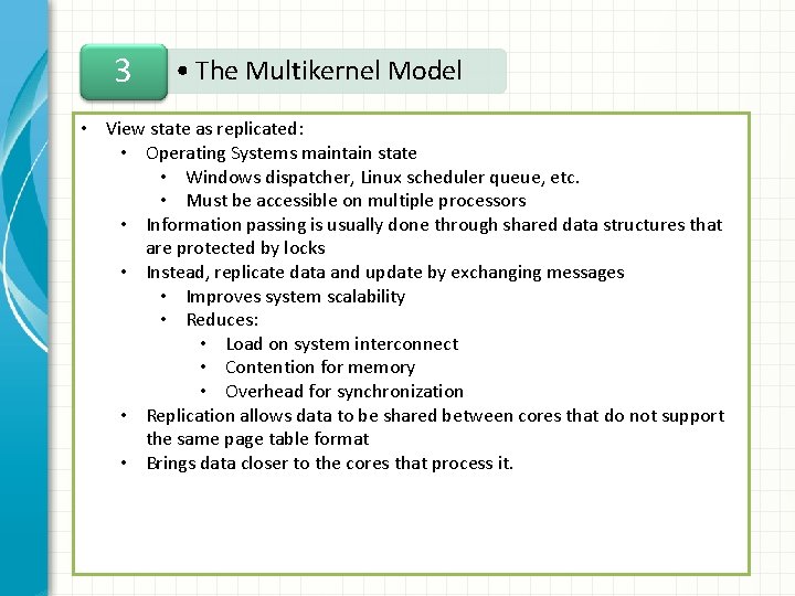 3 • The Multikernel Model • View state as replicated: • Operating Systems maintain