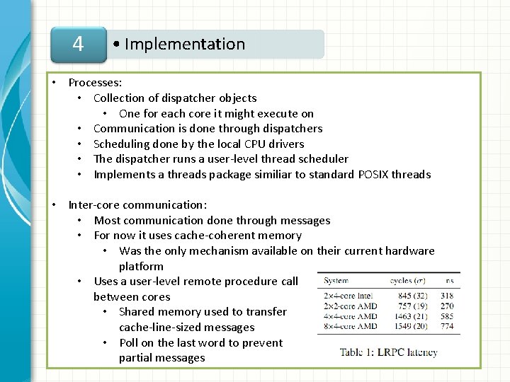 4 • Implementation • Processes: • Collection of dispatcher objects • One for each