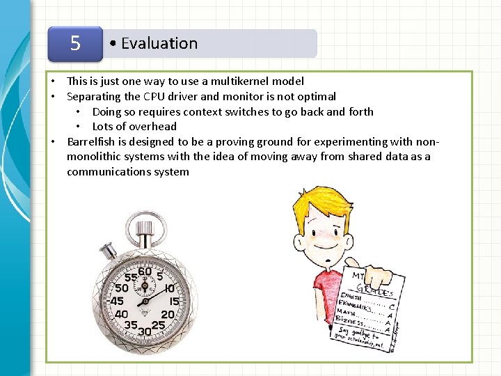 5 • Evaluation • This is just one way to use a multikernel model