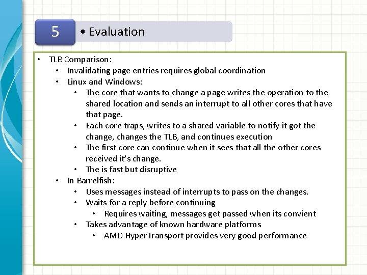 5 • Evaluation • TLB Comparison: • Invalidating page entries requires global coordination •