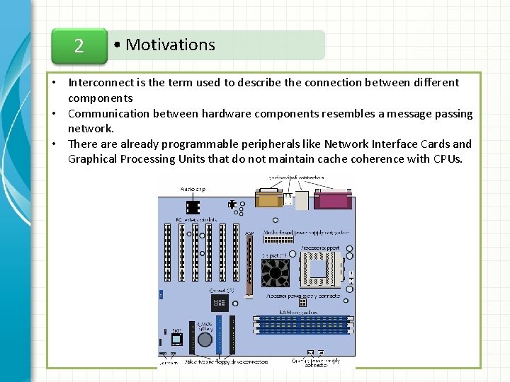 2 • Motivations • Interconnect is the term used to describe the connection between