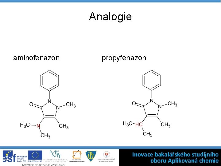 Analogie aminofenazon propyfenazon Inovace bakalářského studijního oboru Aplikovaná chemie 