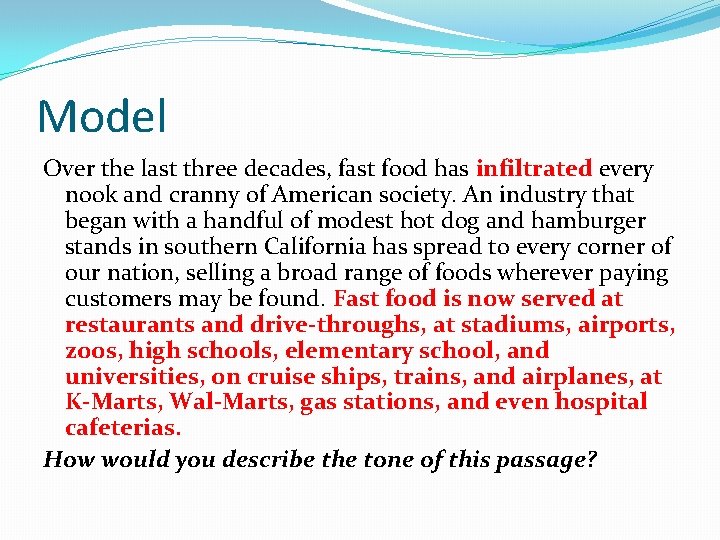 Model Over the last three decades, fast food has infiltrated every nook and cranny