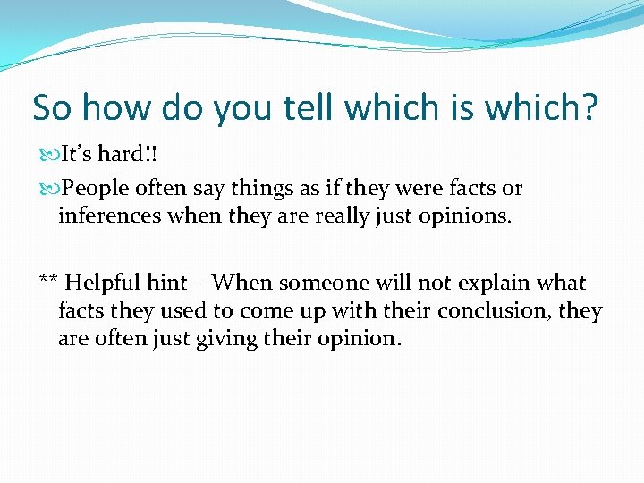 So how do you tell which is which? It’s hard!! People often say things