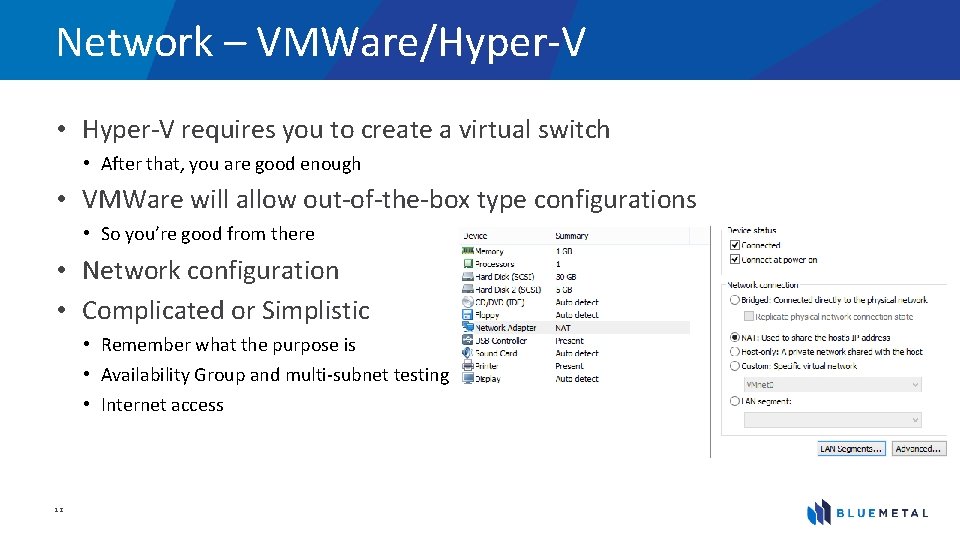 Network – VMWare/Hyper-V • Hyper-V requires you to create a virtual switch • After