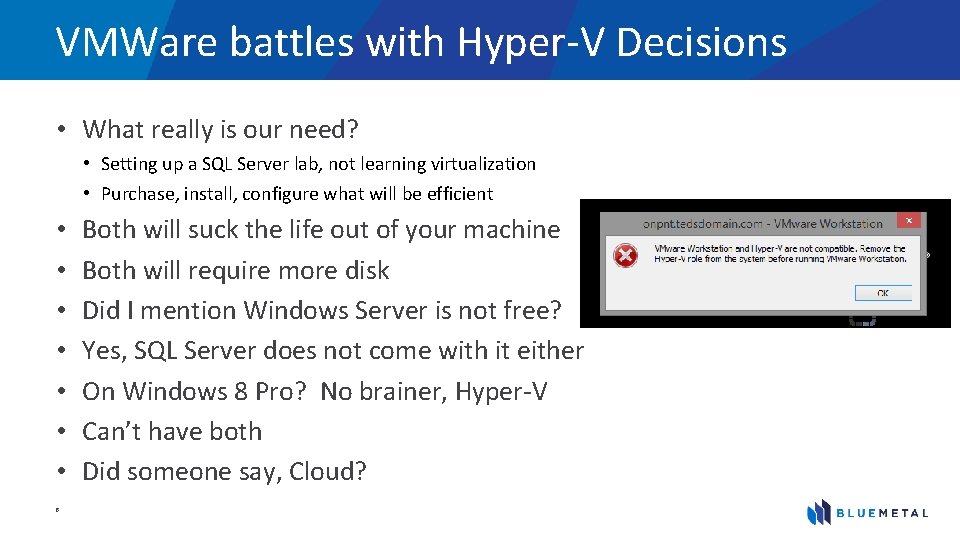 VMWare battles with Hyper-V Decisions • What really is our need? • Setting up