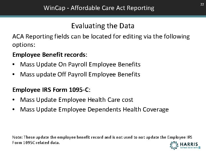 Win. Cap - Affordable Care Act Reporting Evaluating the Data ACA Reporting fields can