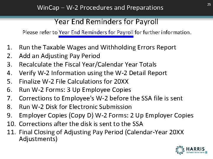 Win. Cap – W-2 Procedures and Preparations Year End Reminders for Payroll 1. 2.