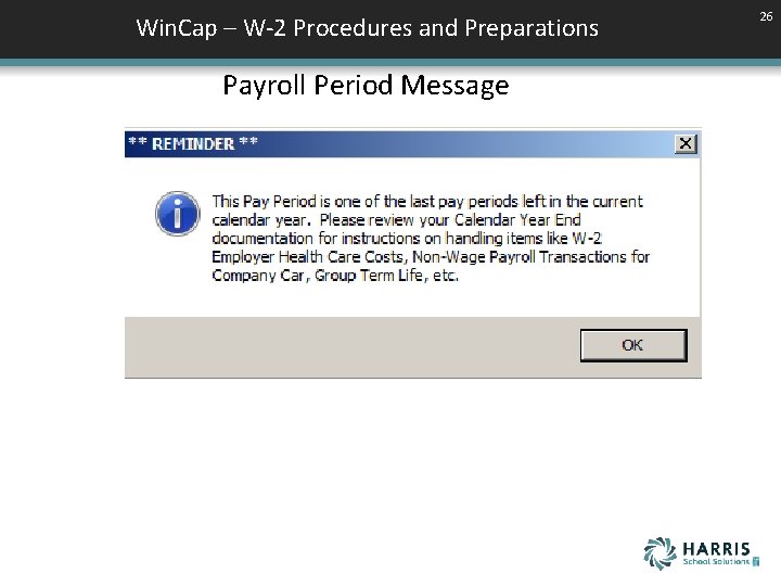 Win. Cap – W-2 Procedures and Preparations Payroll Period Message 26 