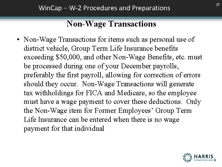 Win. Cap – W-2 Procedures and Preparations Non-Wage Transactions • Non-Wage Transactions for items