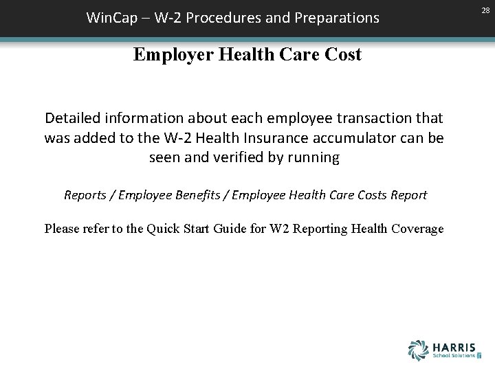 Win. Cap – W-2 Procedures and Preparations Employer Health Care Cost Detailed information about