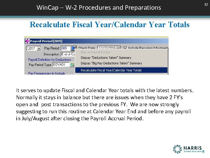 Win. Cap – W-2 Procedures and Preparations Recalculate Fiscal Year/Calendar Year Totals It serves