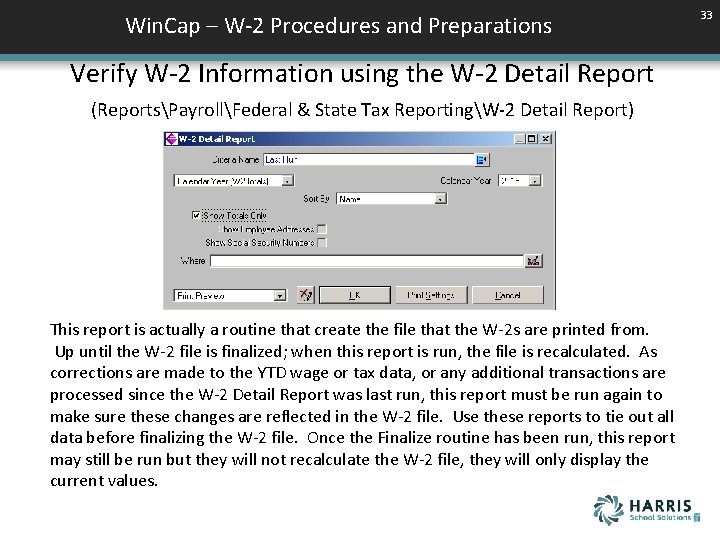 Win. Cap – W-2 Procedures and Preparations Verify W-2 Information using the W-2 Detail