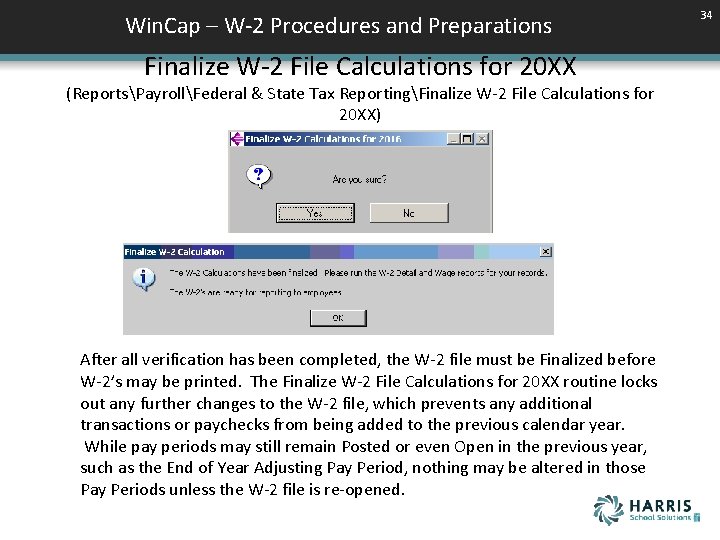 Win. Cap – W-2 Procedures and Preparations Finalize W-2 File Calculations for 20 XX