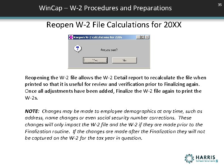 Win. Cap – W-2 Procedures and Preparations Reopen W-2 File Calculations for 20 XX