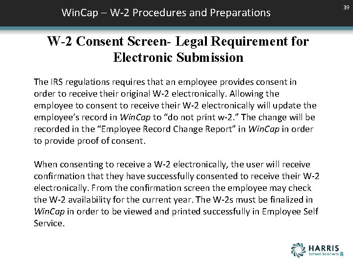 Win. Cap – W-2 Procedures and Preparations W-2 Consent Screen- Legal Requirement for Electronic