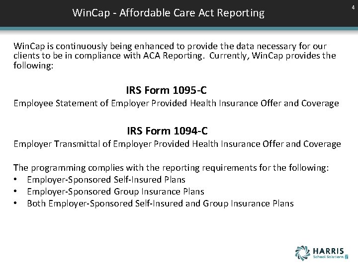 Win. Cap - Affordable Care Act Reporting Win. Cap is continuously being enhanced to