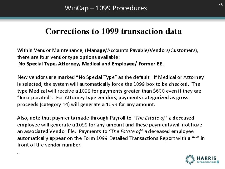 Win. Cap – 1099 Procedures Corrections to 1099 transaction data Within Vendor Maintenance, (Manage/Accounts