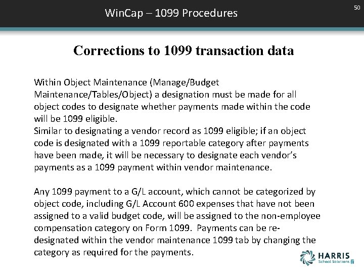 Win. Cap – 1099 Procedures Corrections to 1099 transaction data Within Object Maintenance (Manage/Budget