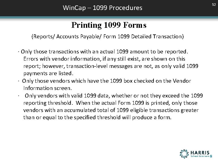 Win. Cap – 1099 Procedures Printing 1099 Forms (Reports/ Accounts Payable/ Form 1099 Detailed