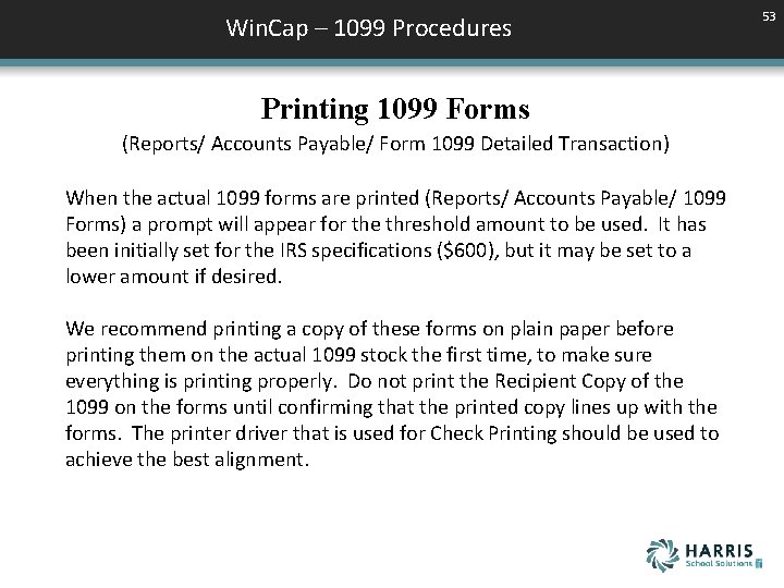 Win. Cap – 1099 Procedures Printing 1099 Forms (Reports/ Accounts Payable/ Form 1099 Detailed