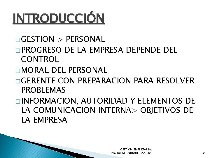 INTRODUCCIÓN � GESTION > PERSONAL � PROGRESO DE LA EMPRESA DEPENDE DEL CONTROL �