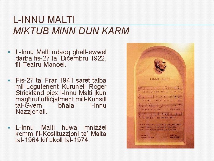 L-INNU MALTI MIKTUB MINN DUN KARM § L-Innu Malti ndaqq għall-ewwel darba fis-27 ta’