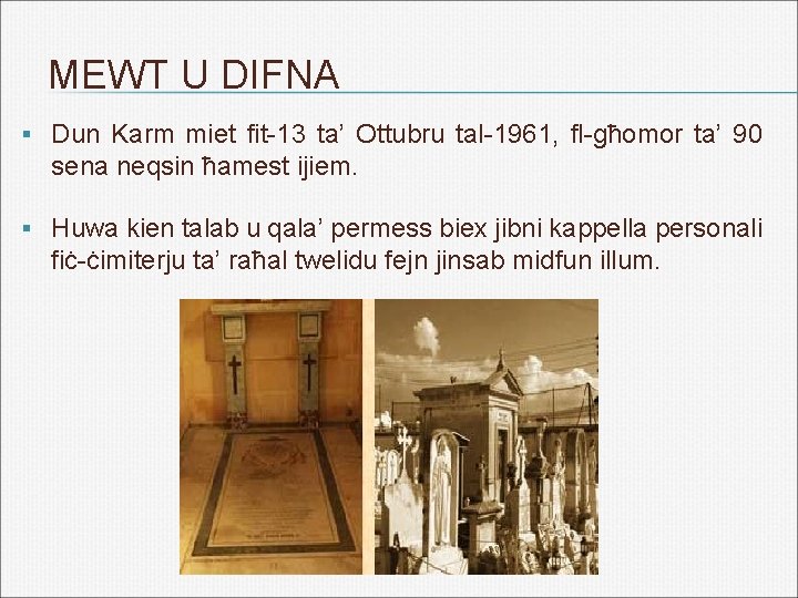 MEWT U DIFNA § Dun Karm miet fit-13 ta’ Ottubru tal-1961, fl-għomor ta’ 90