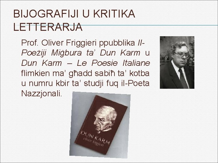 BIJOGRAFIJI U KRITIKA LETTERARJA Prof. Oliver Friggieri ppubblika Il. Poeżiji Miġbura ta’ Dun Karm