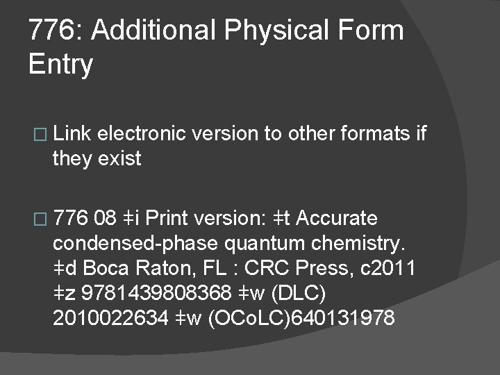 776: Additional Physical Form Entry � Link electronic version to other formats if they
