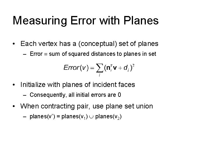 Measuring Error with Planes • Each vertex has a (conceptual) set of planes –