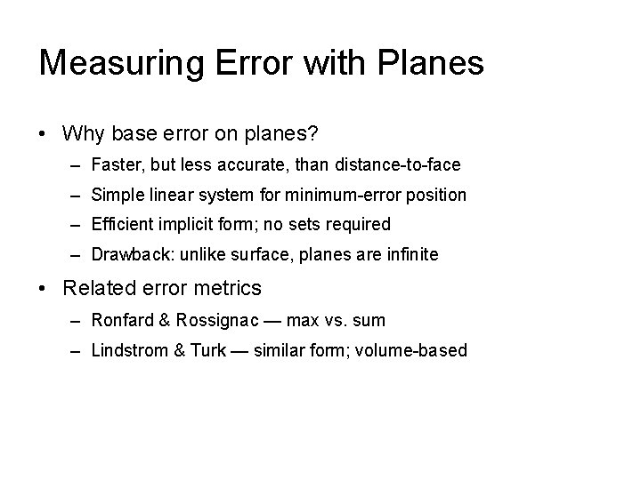 Measuring Error with Planes • Why base error on planes? – Faster, but less