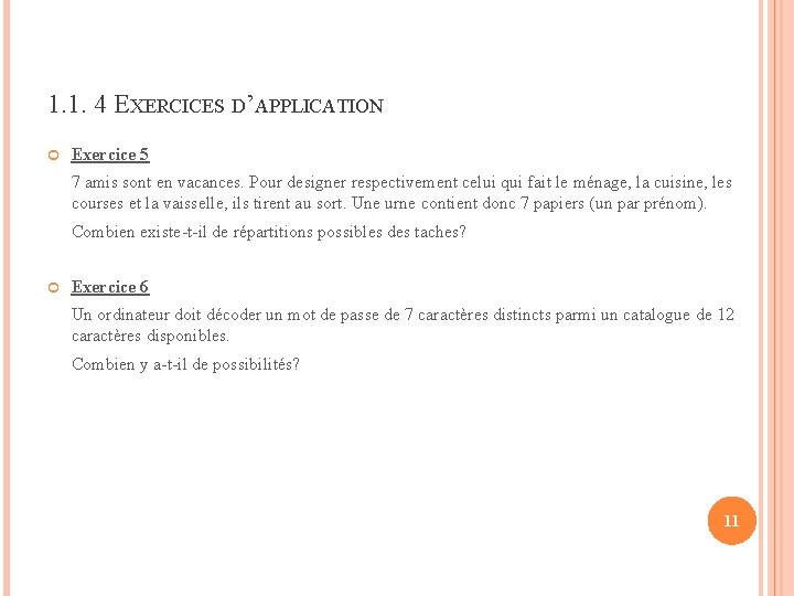 1. 1. 4 EXERCICES D’APPLICATION Exercice 5 7 amis sont en vacances. Pour designer