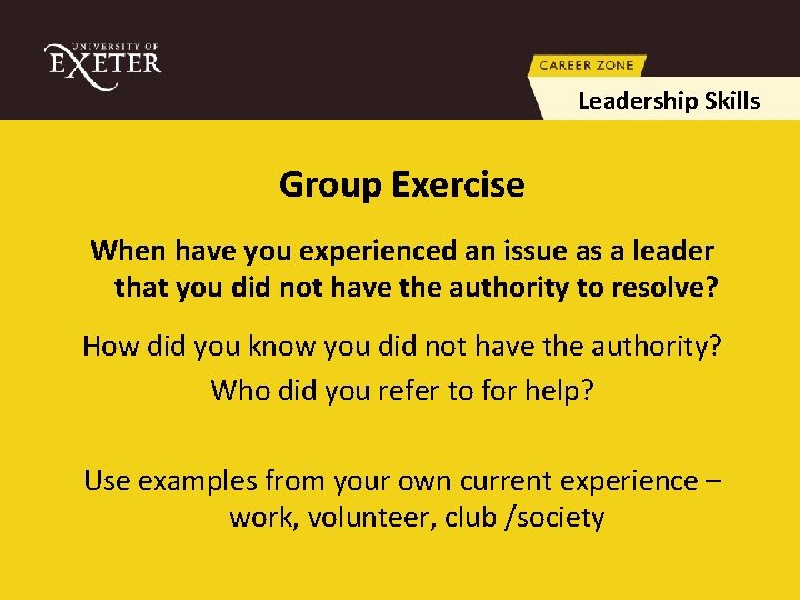 Leadership Skills Group Exercise When have you experienced an issue as a leader that